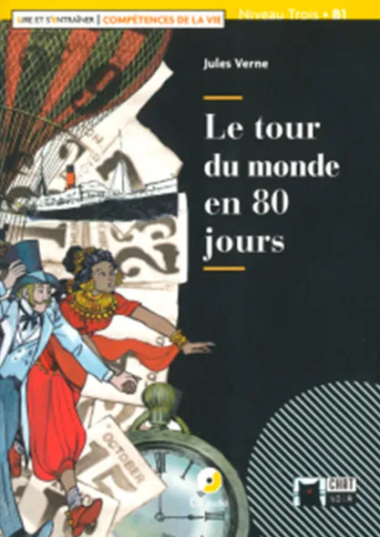 LE TOUR DU MONDE EN 80 JOURS. (COMPÉTENCES DE LA VIE). LIVRE ET CD