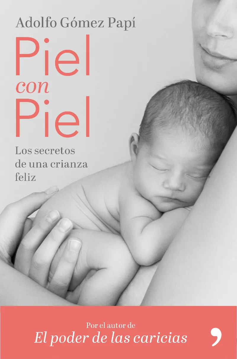 PIEL CON PIEL -LOS SECRETOS DE UNA CRIANZA FELIZ-