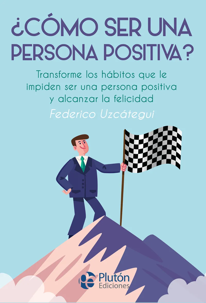 COMO SER UNA PERSONA POSITIVA