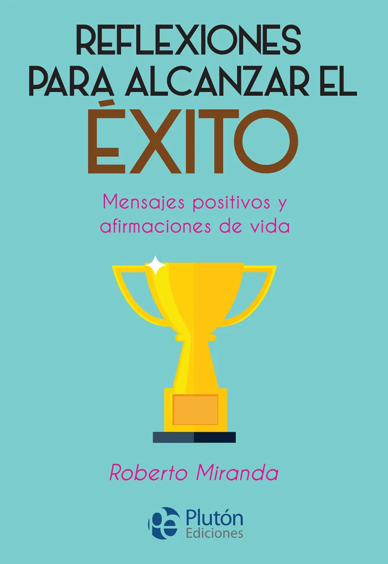 REFLEXIONES PARA ALCANZAR EL EXITO