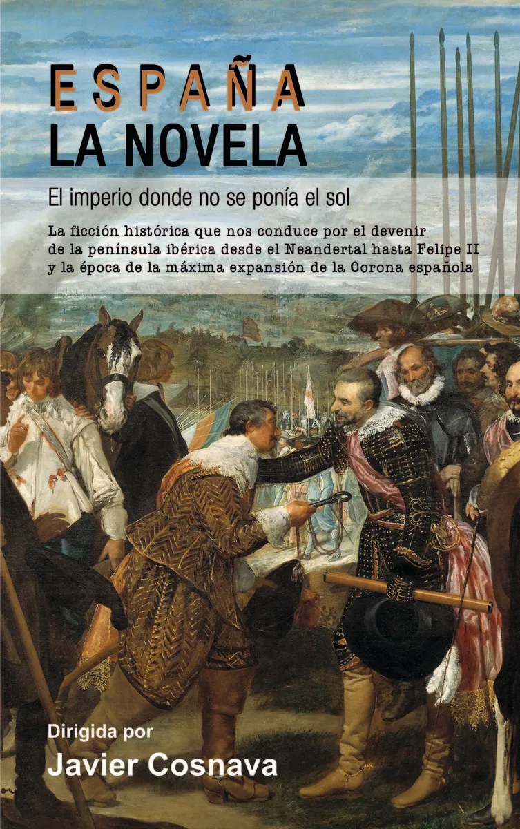 ESPAÑA LA NOVELA .EL IMPERO DONDE NO SE PONIA EL SOL-