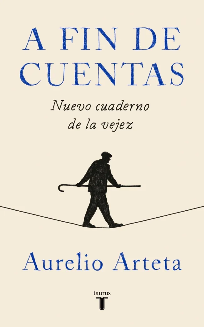 A FIN DE CUENTAS -NUEVO CUADERNO DE LA VEJEZ-