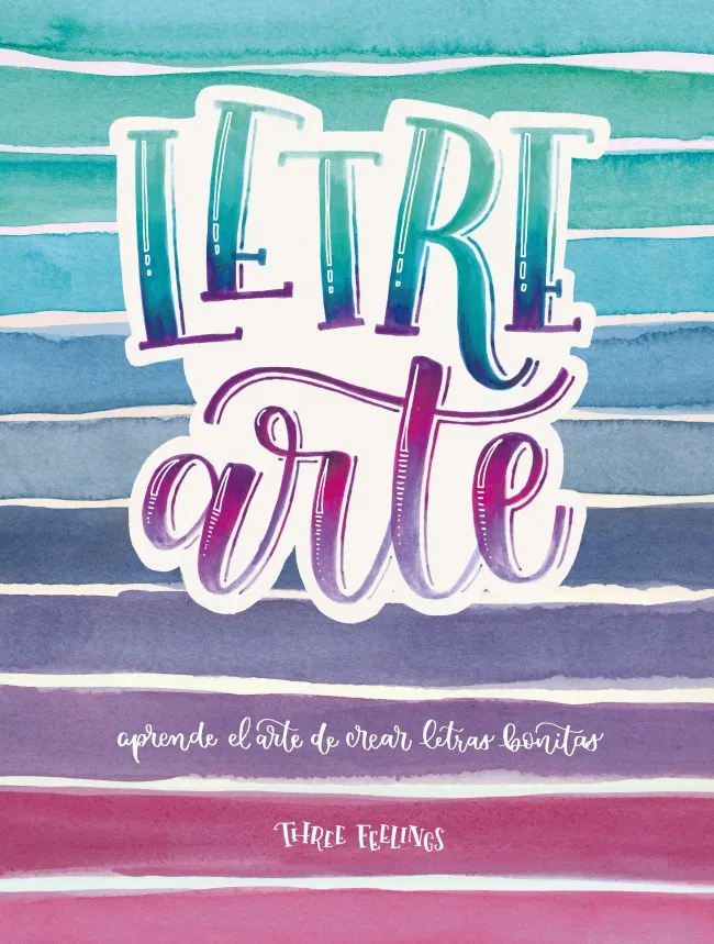 LETREARTE -APRENDER EL ARTE DE CREAR LETRAS BONITAS-