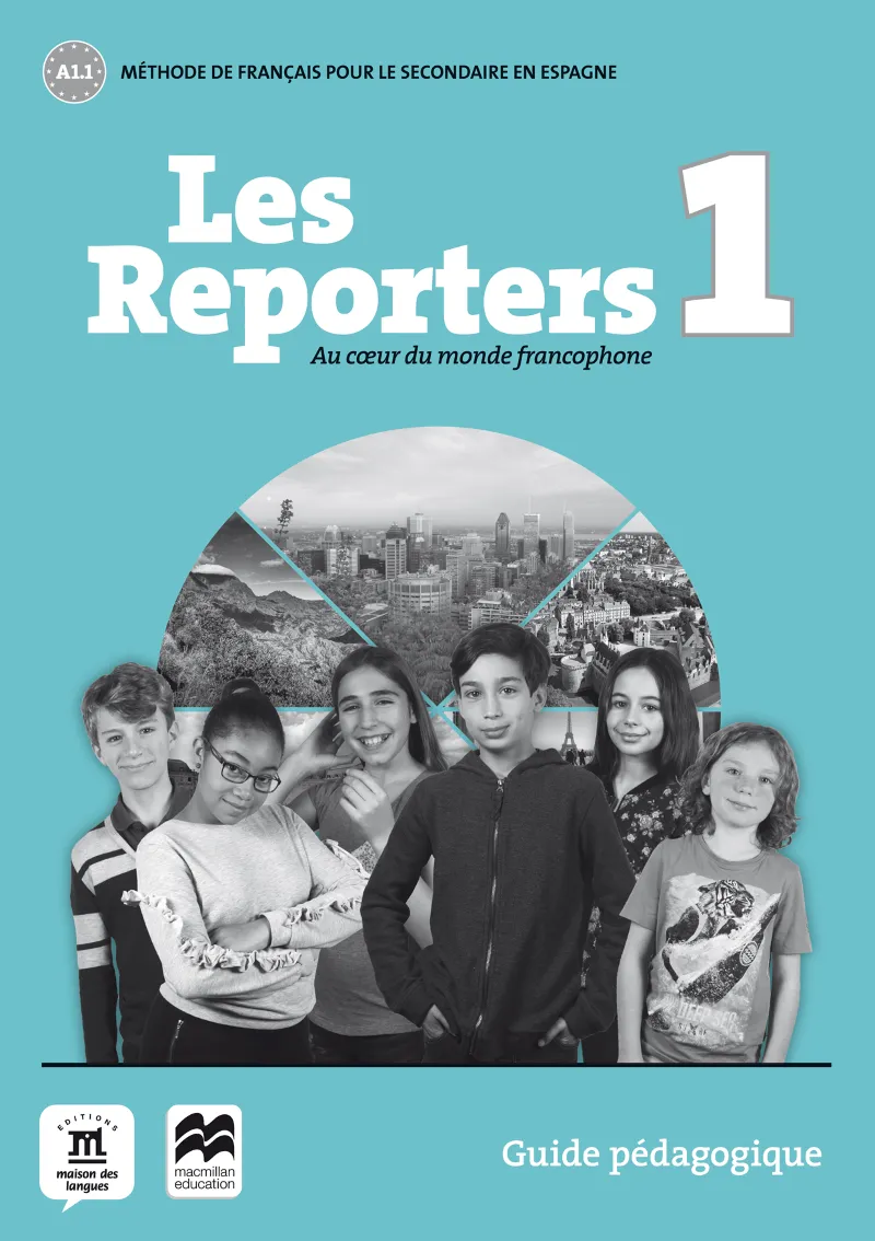 LES REPORTERS 1 A1,1 GUIDE PEDAGOGIQUE