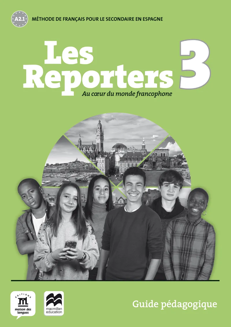 LES REPORTERS 3 A2,1 GUIDE PEDAGOGIQUE