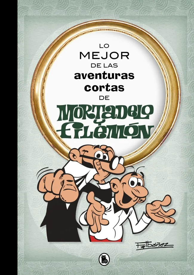 LO MEJOR DE LA AVENTURAS CORTAS DE MORTADELO Y FILEMON