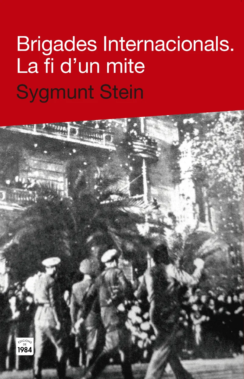 BRIGADES INTERNACIONALS LA FI D'UN MITE