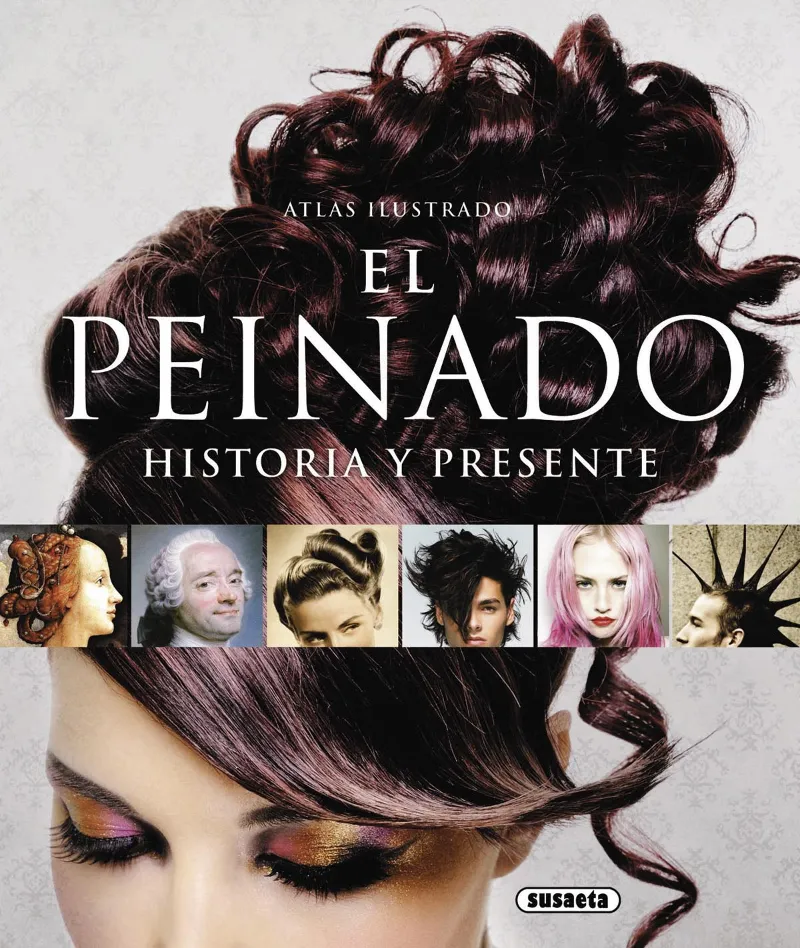 Atlas ilustrado el peinado, historia y presente