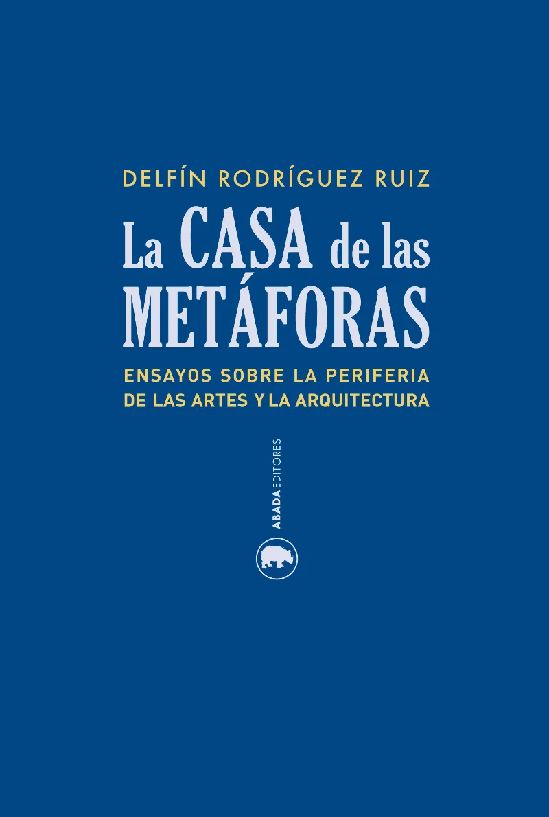 CASA DE LAS METAFORAS,LA -ENSAYOS SOBRE LA