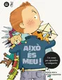 AIXO ES MEU -UN CONTE PER APRENDRE A COMPARTIR-