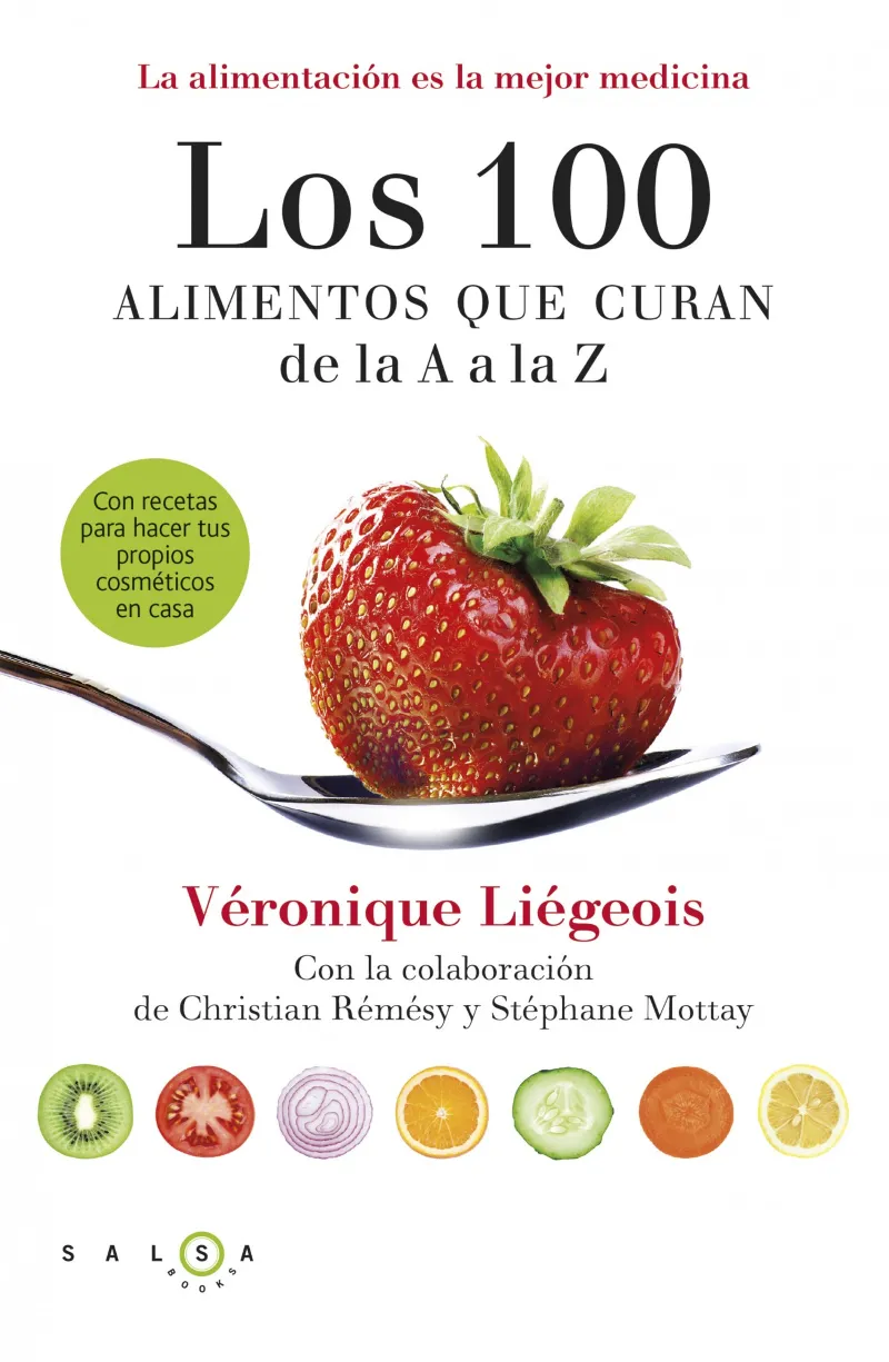 100 ALIMENTOS QUE CURAN DE LA A A LA Z,LOS