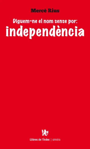 DIGUEM-NE EL NOM SENSE POR INDEPENDENCIA