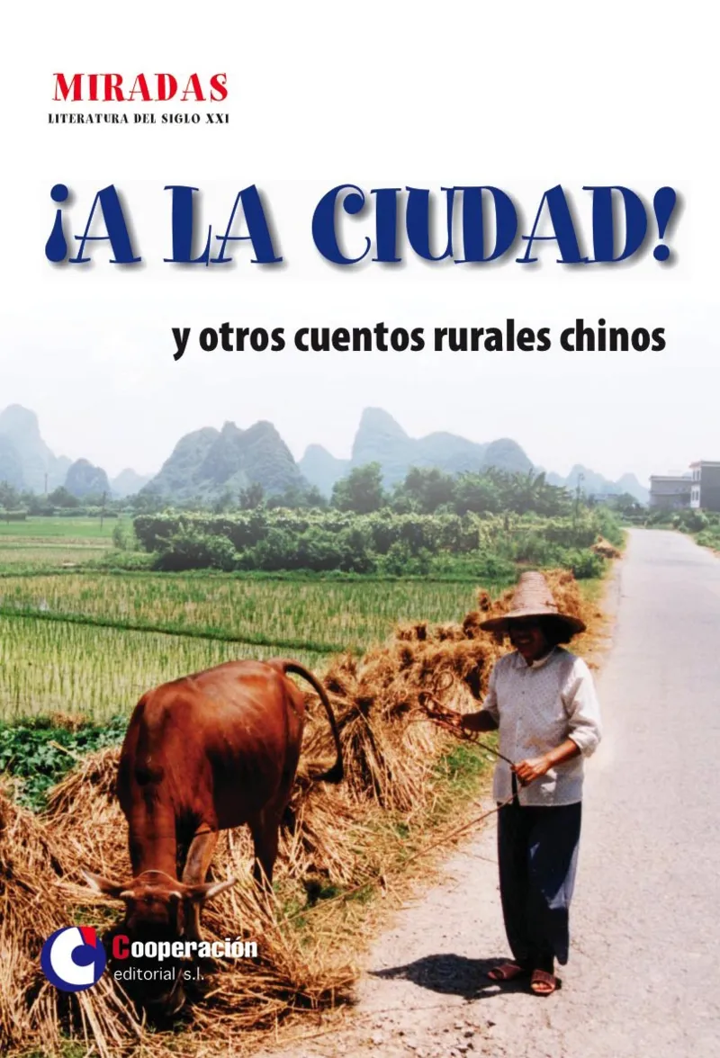 A LA CIUDAD Y OTROS CUENTOS RURALES CHINOS
