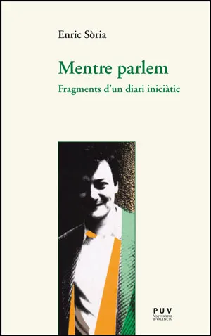MENTRE PARLEM -FRAGMENTS D'UN DIARI INICIATIC-