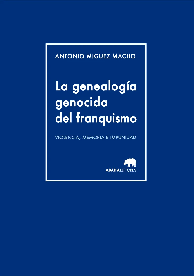 GENEALOGIA GENOCIDA DEL FRANQUISMO,LA