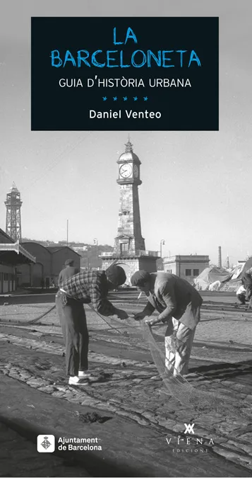 BARCELONETA,LA GUIA D'HISTORIA URBANA