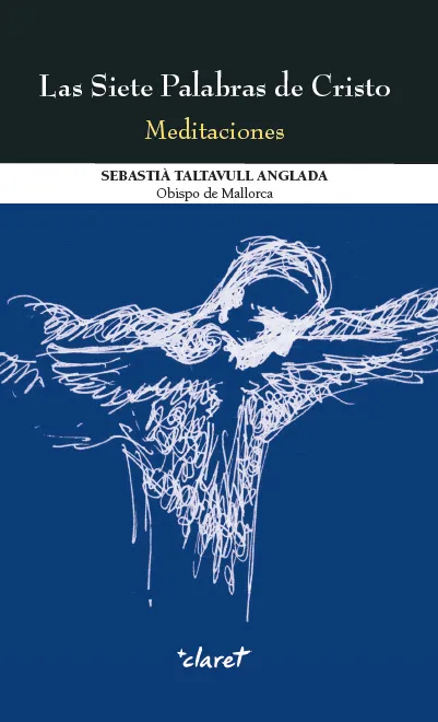 Las Siete Palabras de Cristo. Meditaciones