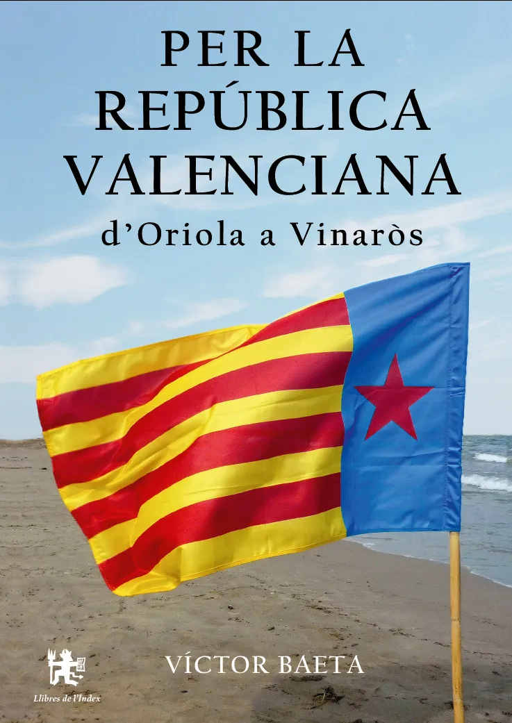 PER LA REPUBLICA VALENCIANA D'ORIOLA A VINAROS