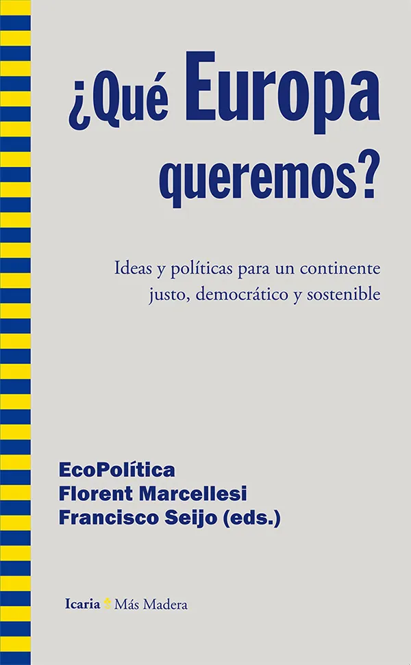 QUE EUROPA QUEREMOS?,¨ -IDEAS Y POLITICAS PARA