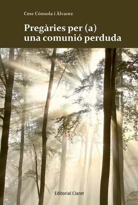 Pregàries per (a) una comunió perduda
