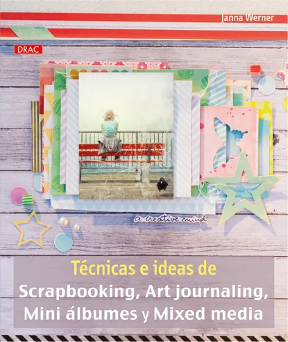 Técnicas e ideas de Scrapbooking, Art journaling, Mini álbumes y Mixed media