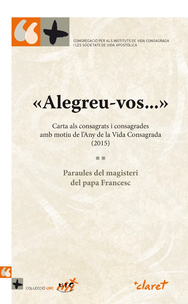 «Alegreu-vos...» Carta als consagrats i consagrades amb motiu de l'Any de la Vida Consagrada (2015)