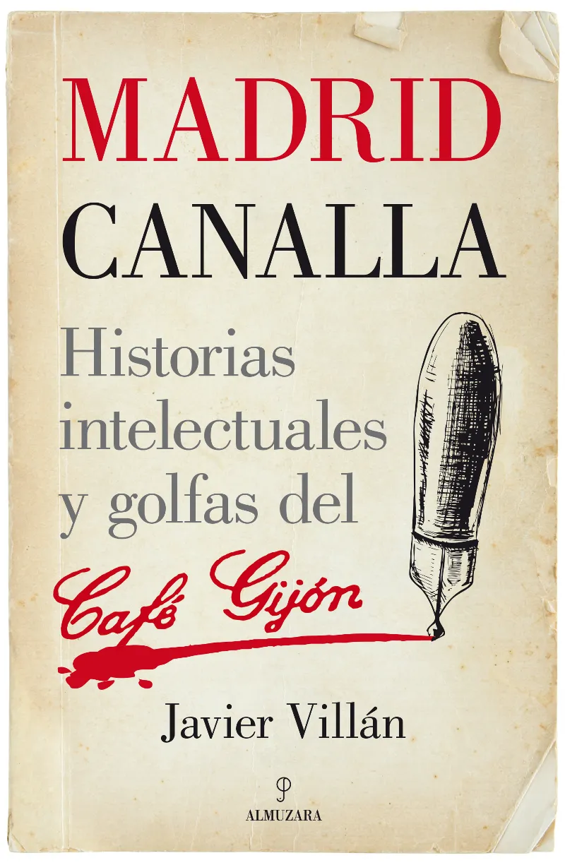 MADRID CANALLA -HISTORIAS INTELECTUALES Y GOLFAS