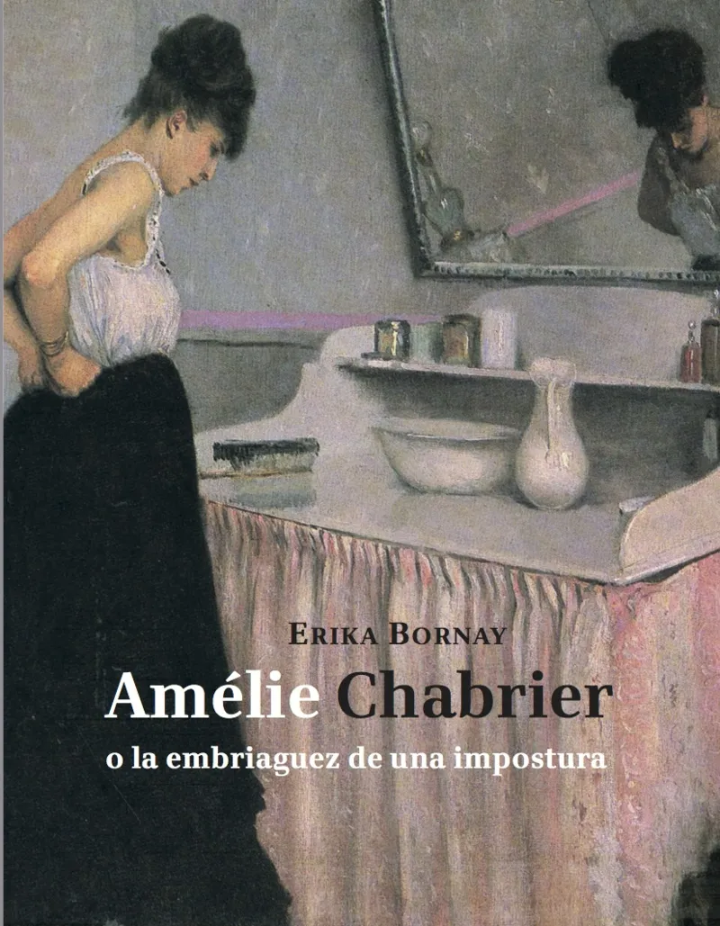 AMELIE CHABRIER O LA EMBRIAGUEZ DE UNA IMPOSTURA