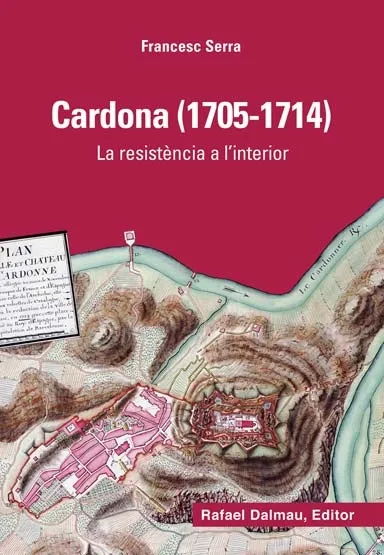 CARDONA 1705 1714 -LA RESISTENCIA A L'INTERIOR-