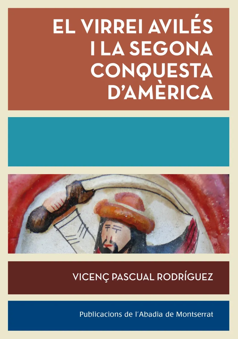 VIRREI AVILES I LA SEGONA CONQUESTA D'AMERICA,EL
