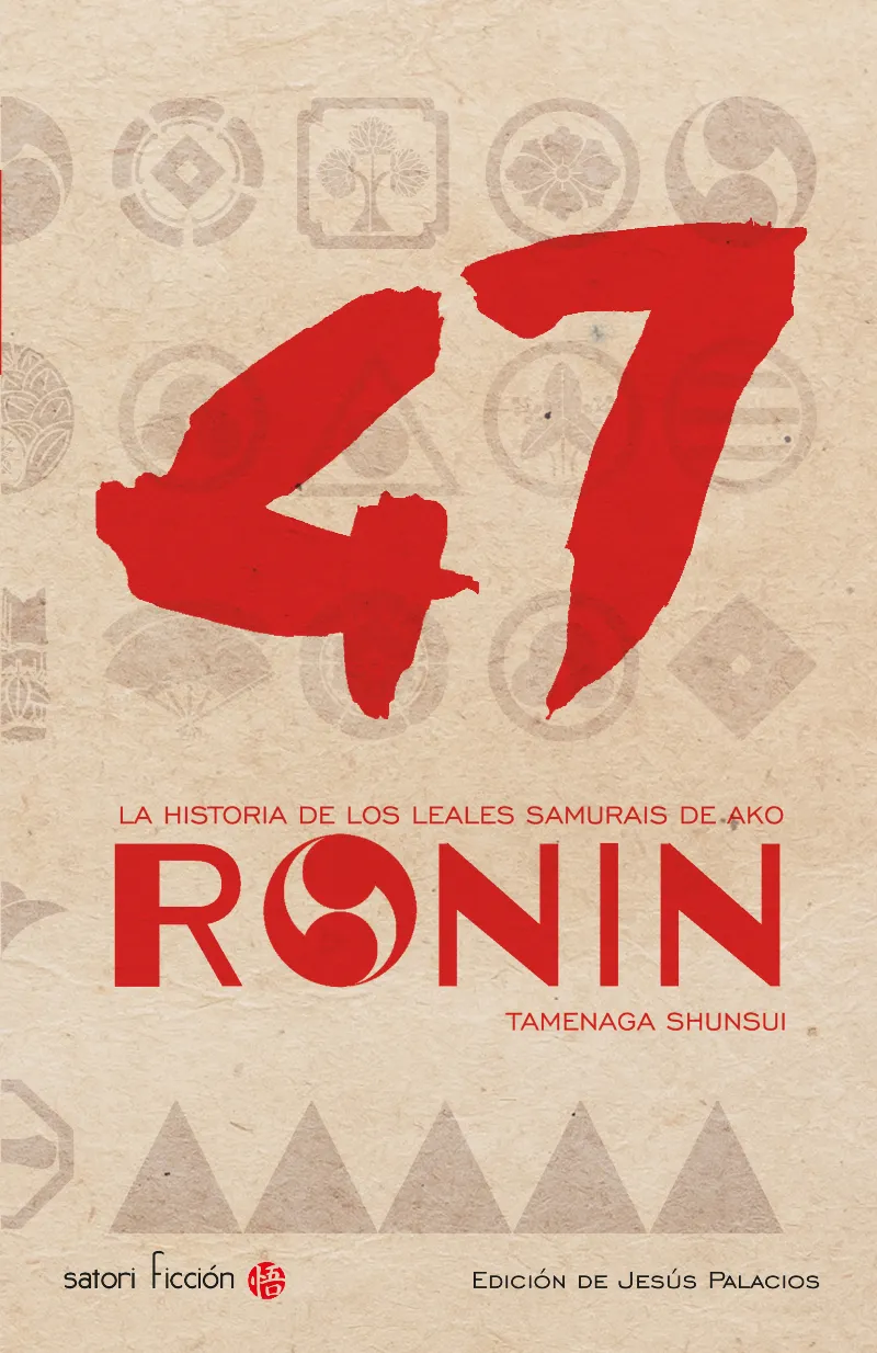47 RONIN LA HISTORIA DE LOS LEALES SAMURAIS DE AKO