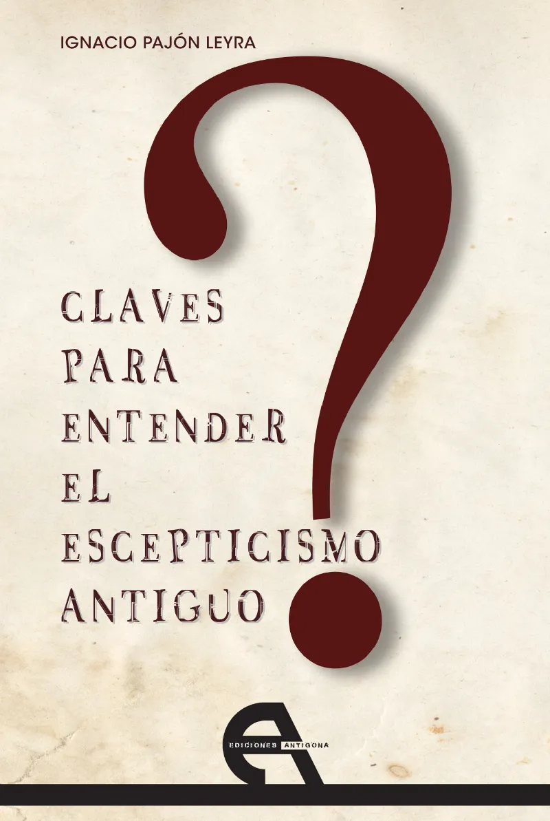 CLAVES PARA ENTENDER EL ESCEPTISIMO ANTIGUO