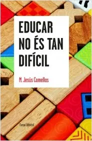 EDUCAR NO ES TAN DIFICIL