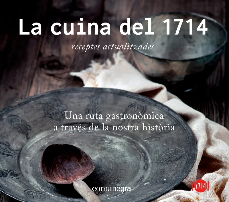 CUINA DEL 1714,LA -RECEPTES ACTUALITZADES-