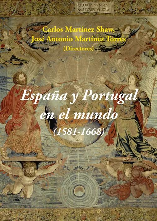 ESPAÑA Y PORTUGAL EN EL MUNDO 1581/1668