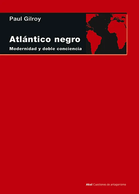 ATLANTICO NEGRO -MODERNIDAD Y DOBLE CONCIENCIA-