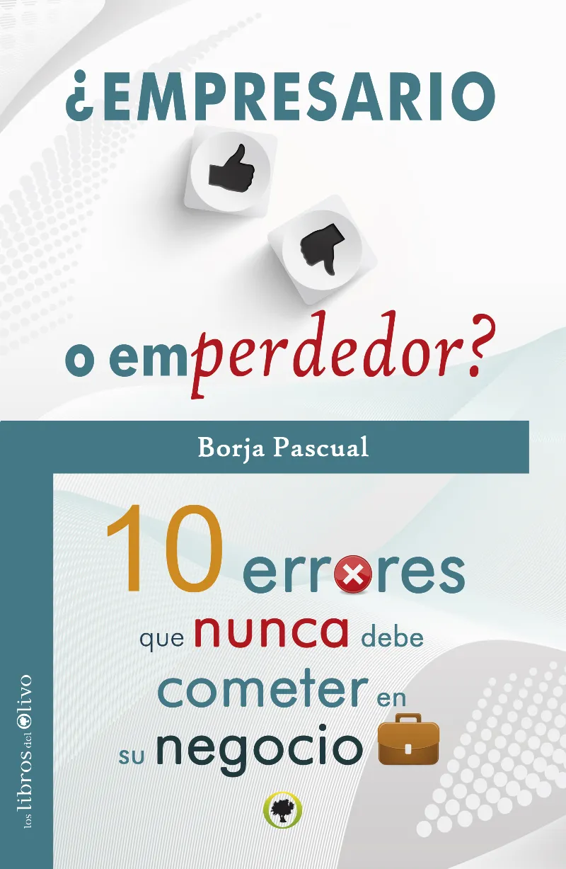 EMPRESARIO O EMPERDEDOR -10 ERRORES QUE NUNCA