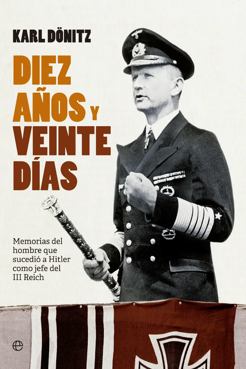 DIEZ AÑOS Y VEINTE DIAS -MEMORIAS DEL HOMBRE QUE