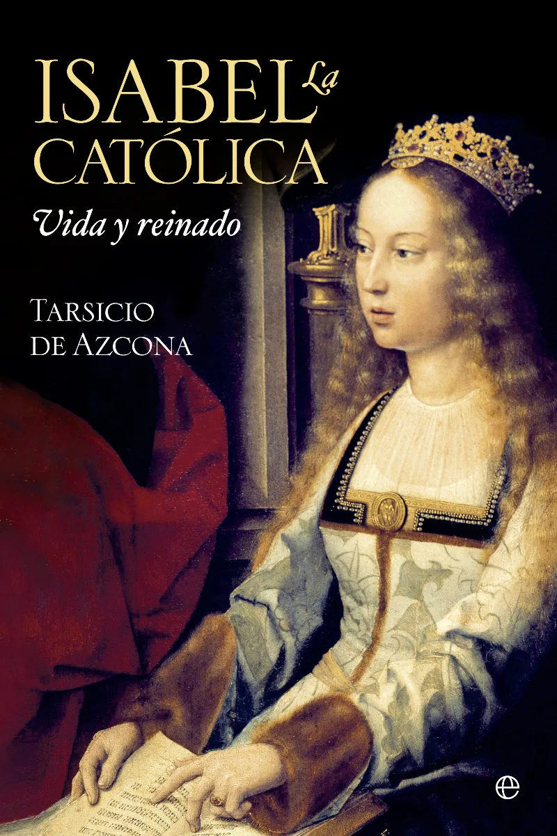 ISABEL LA CATOLICA VIDA Y REINADO