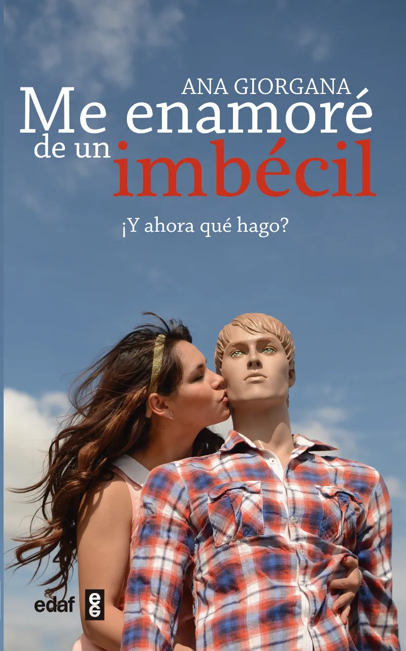 Me enamoré de un imbécil