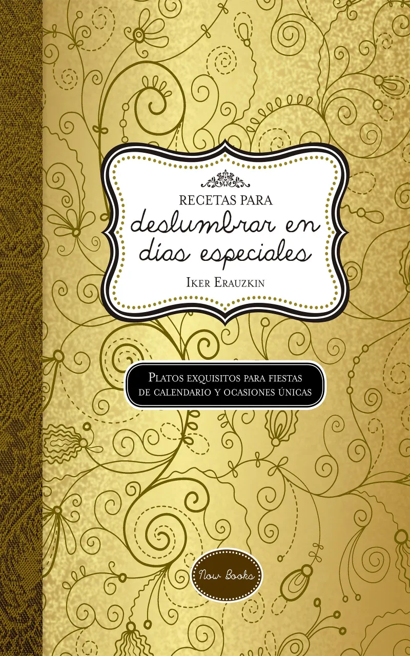 RECETAS PARA DESLUMBRAR EN DIAS ESPECIALES