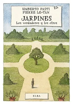 JARDINES -LOS VERDADEROS Y LOS OTROS-