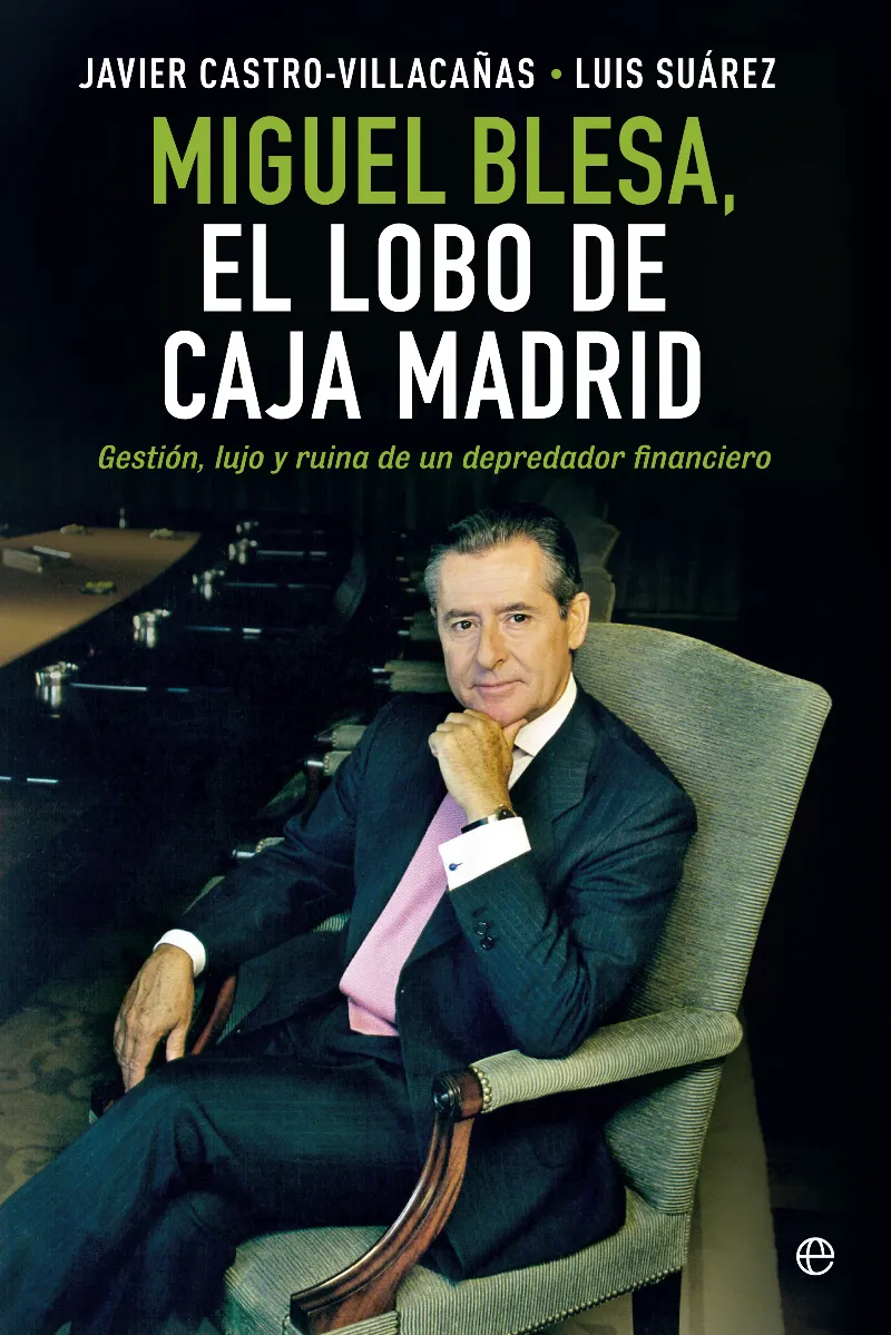 Miguel Blesa. El lobo de Caja Madrid