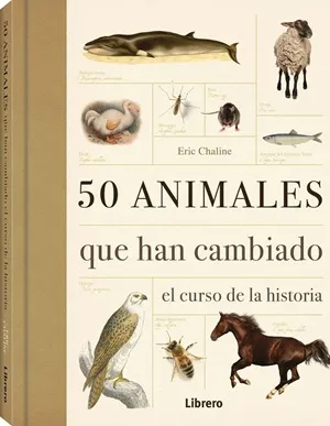 50 ANIMALES QUE HAN CAMBIADO EL CURSO DE LA HISTOR