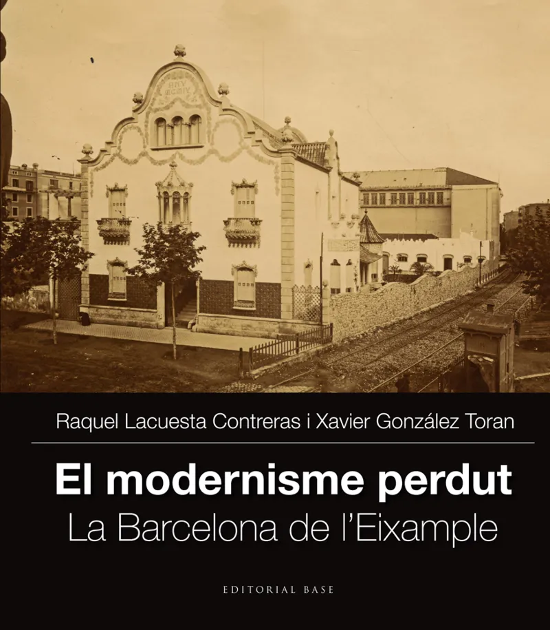 MODERNISME PERDUT LA BARCELONA DE L'EIXAMPLE, LA