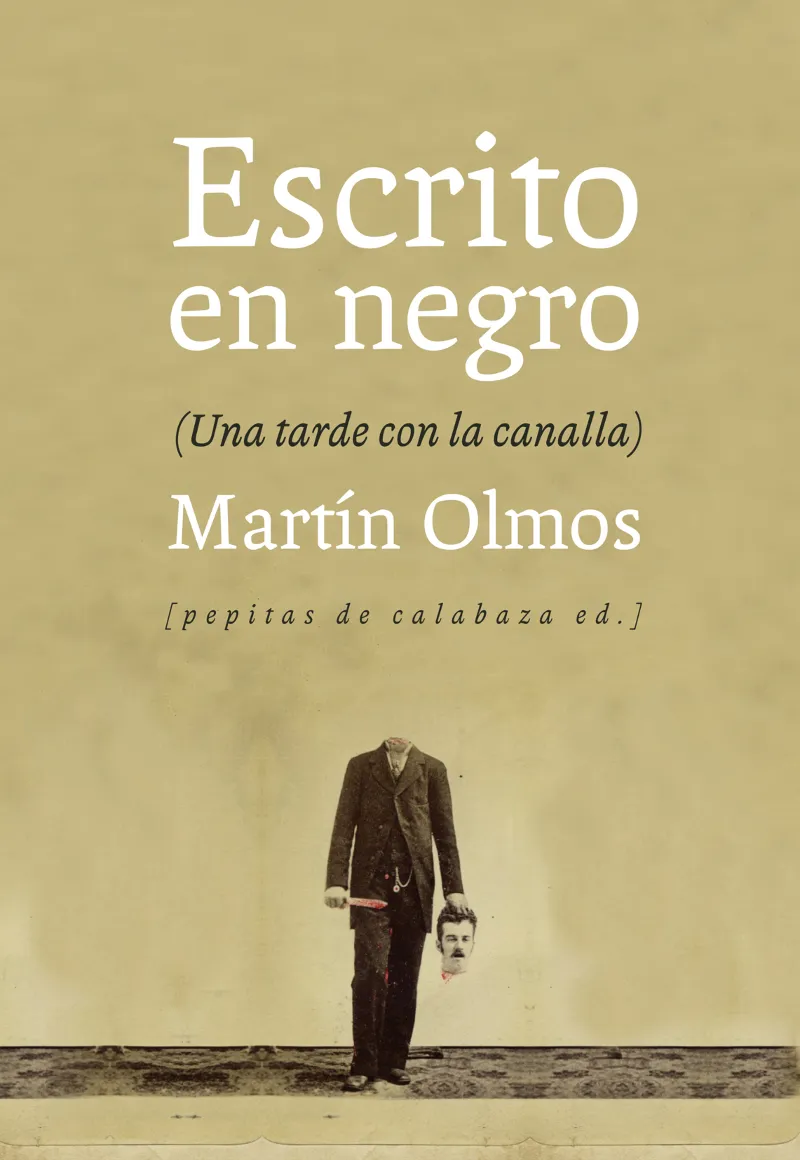 ESCRITO EN NEGRO -UNA TARDE CON LA CANALLA-