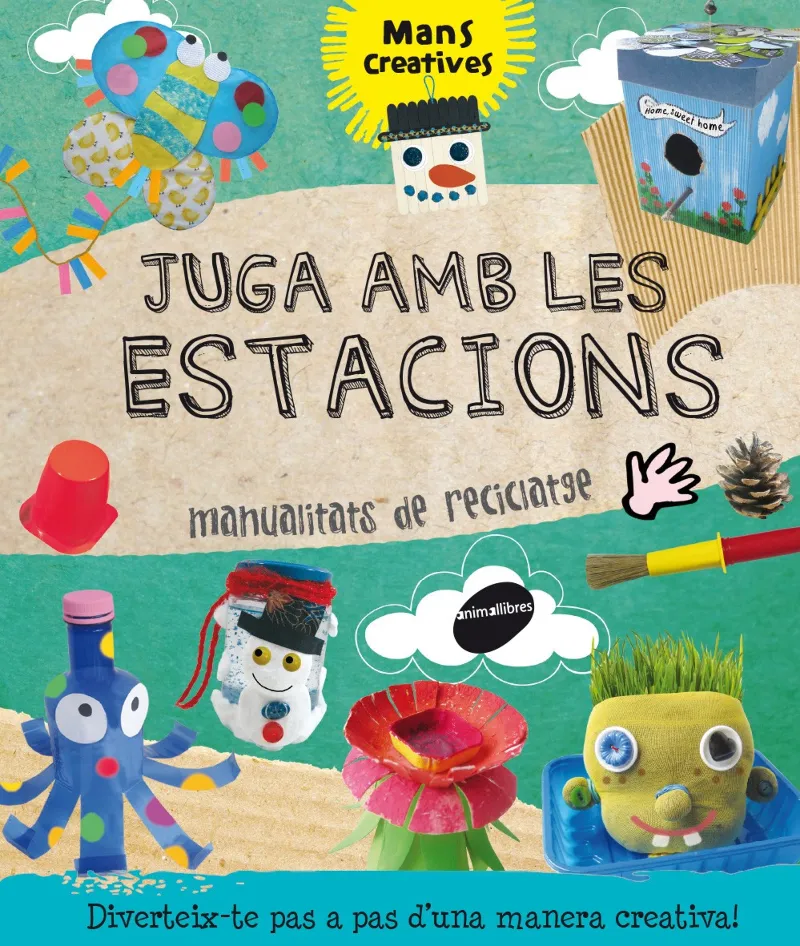 JUGA AMB LES ESTACIONS -MANUALITATS DE RECICLATGE