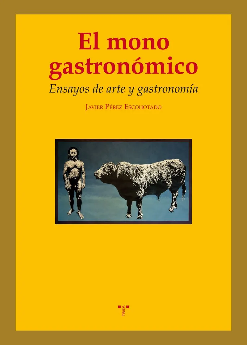 MONO GASTRONOMICO,EL - ENSAYO DE ARTE Y GASTRONOMIA