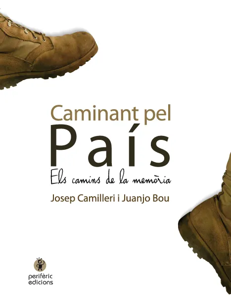 CAMINANT PEL PAIS -ELS CAMINS DE LA MEMORIA-