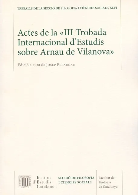 Actes de la "III Trobada Internacional d'Estudis sobre Arnau de Vilanova"